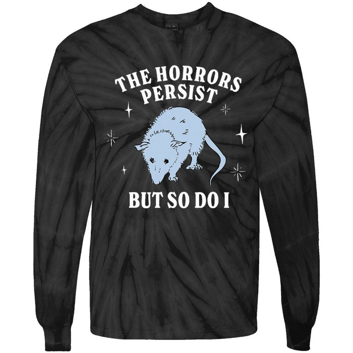 Possum The Horrors Persist But So Do I Tie-Dye Long Sleeve Shirt