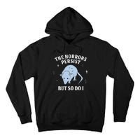 Possum The Horrors Persist But So Do I Tall Hoodie