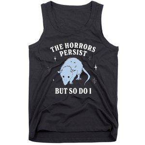 Possum The Horrors Persist But So Do I Tank Top