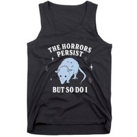 Possum The Horrors Persist But So Do I Tank Top