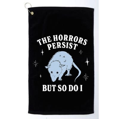 Possum The Horrors Persist But So Do I Golf Towel