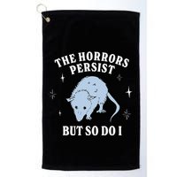 Possum The Horrors Persist But So Do I Golf Towel
