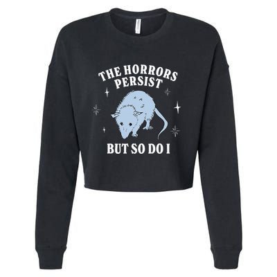 Possum The Horrors Persist But So Do I Cropped Pullover Crew