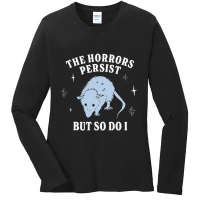 Possum The Horrors Persist But So Do I Ladies Long Sleeve Shirt