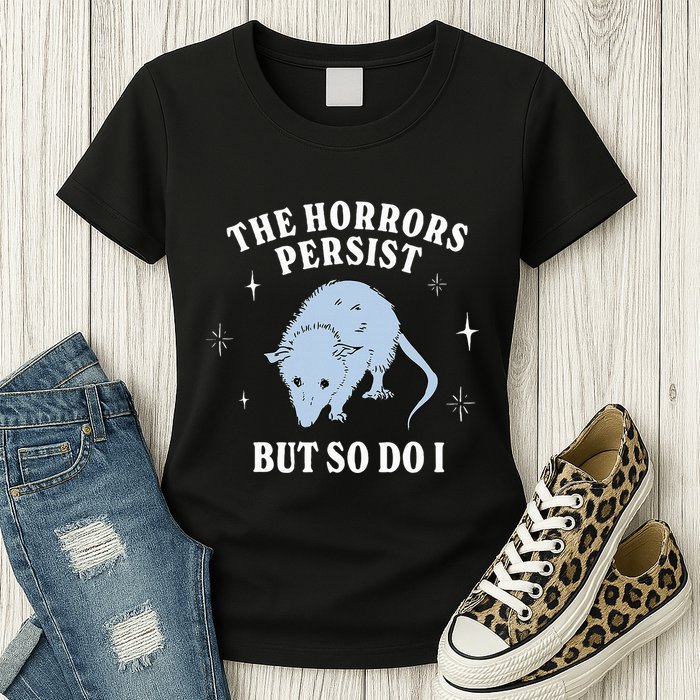 Possum The Horrors Persist But So Do I Womens T-Shirt
