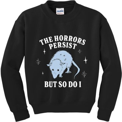 Possum The Horrors Persist But So Do I Kids Sweatshirt