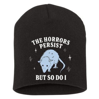 Possum The Horrors Persist But So Do I Short Acrylic Beanie