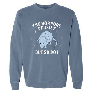 Possum The Horrors Persist But So Do I Garment-Dyed Sweatshirt