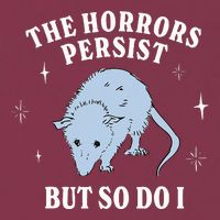 Possum The Horrors Persist But So Do I 16oz Travel Tumbler