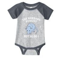 Possum The Horrors Persist But So Do I Infant Baby Jersey Bodysuit