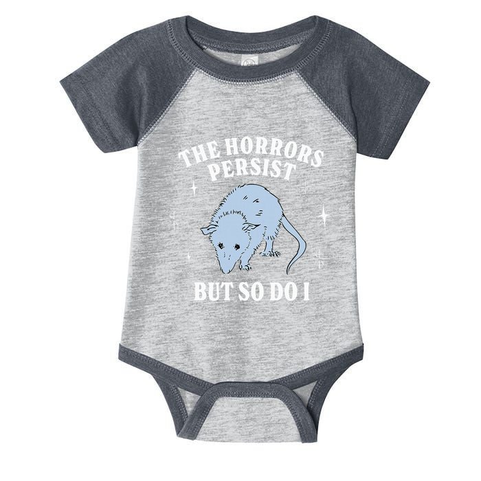 Possum The Horrors Persist But So Do I Infant Baby Jersey Bodysuit