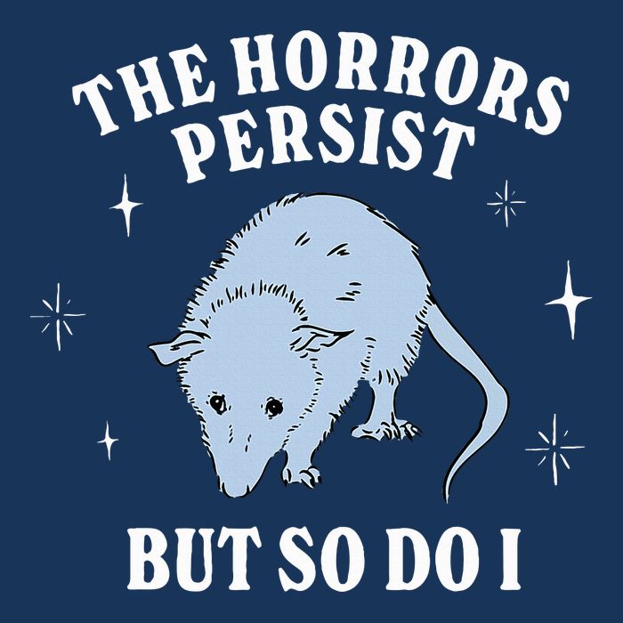 Possum The Horrors Persist But So Do I Infant Baby Jersey Bodysuit