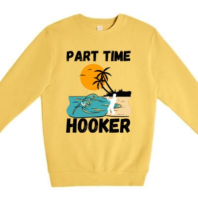 Part Time Hooker Fishing Vintage Premium Crewneck Sweatshirt