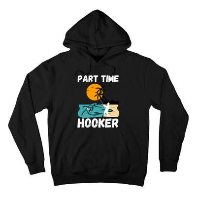 Part Time Hooker Fishing Vintage Tall Hoodie