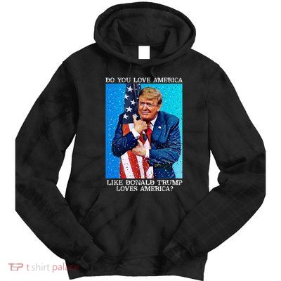 Patriotic Trump Hugging Flag Pro Trump Republican Gifts Tie Dye Hoodie
