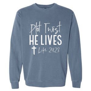 Plot Twist He Lives Cross Funny Christian Easter Day Gift Garment-Dyed Sweatshirt