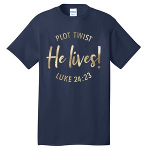 Plot Twist He Lives Jesus Easter Sunday Saying Christian Tall T-Shirt