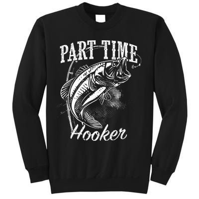 Part Time Hooker Fishing Sweatshirt