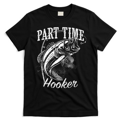Part Time Hooker Fishing T-Shirt
