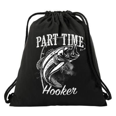 Part Time Hooker Fishing Drawstring Bag