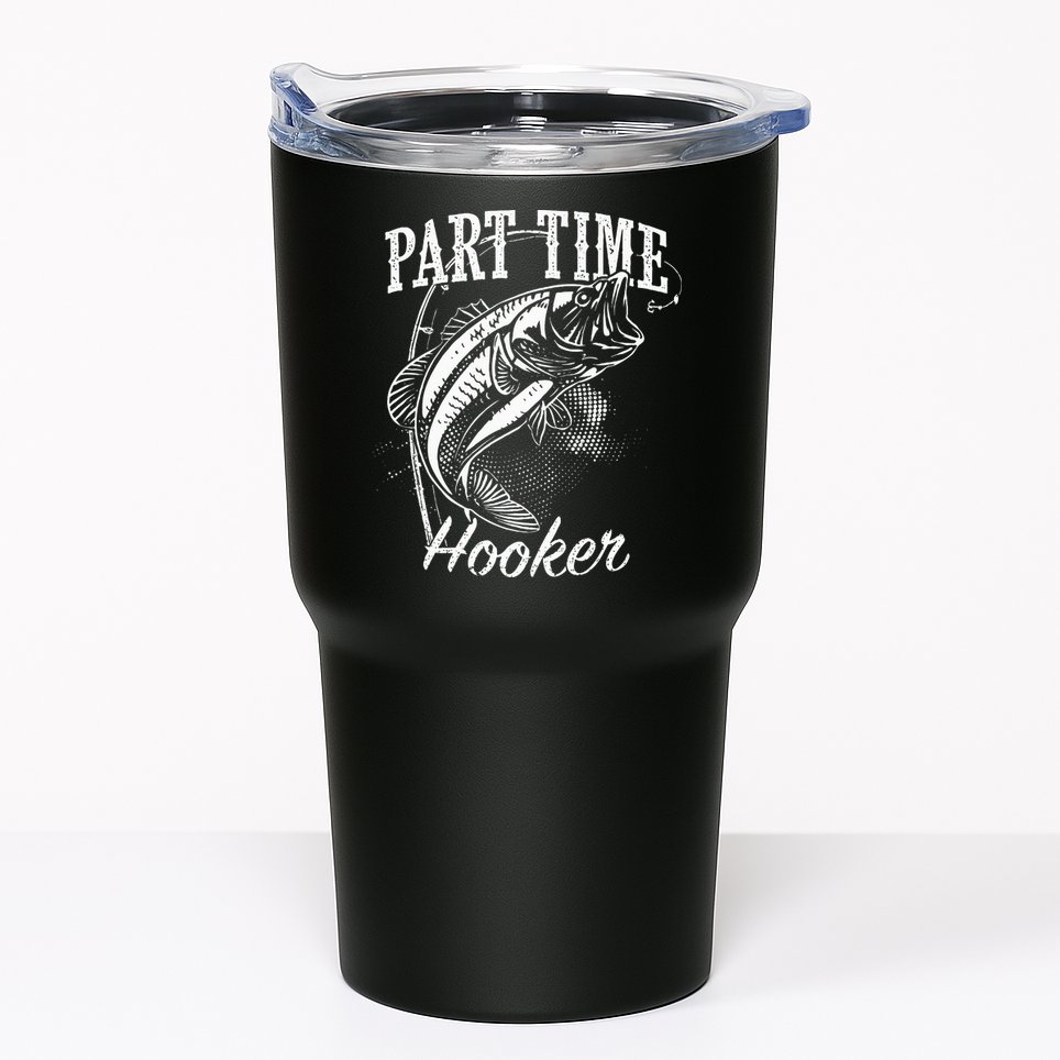 Part Time Hooker Fishing Tumbler