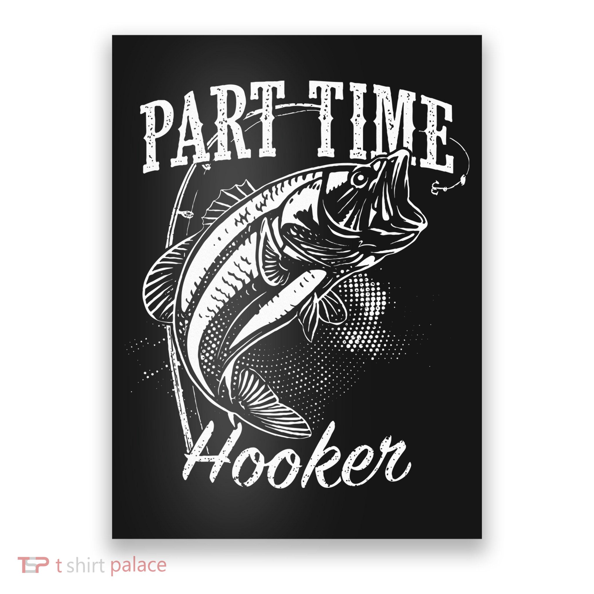 Part Time Hooker Fishing Poster