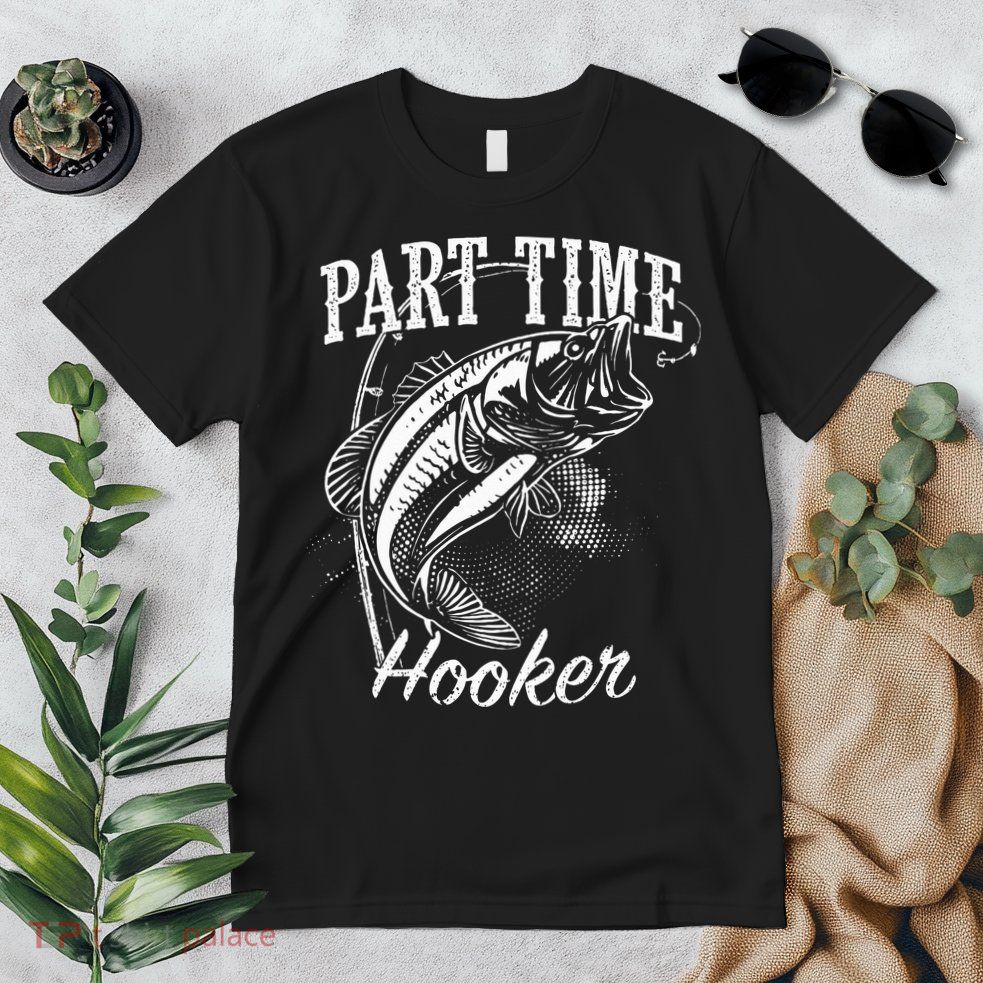 Part Time Hooker Fishing Premium T-Shirt