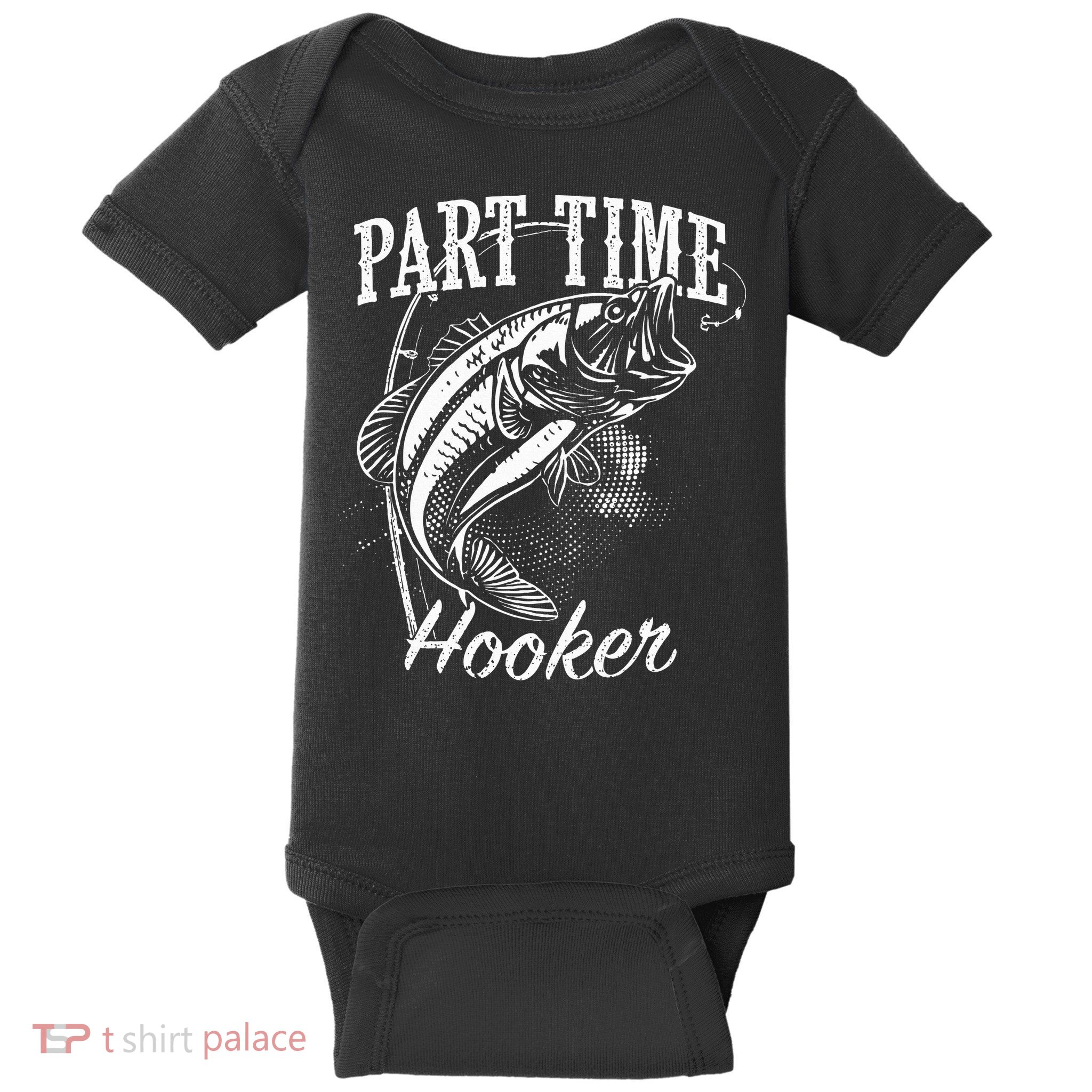 Part Time Hooker Fishing Baby Bodysuit