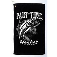 Part Time Hooker Fishing Golf Towel