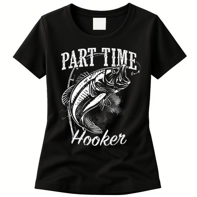 Part Time Hooker Fishing Womens T-Shirt