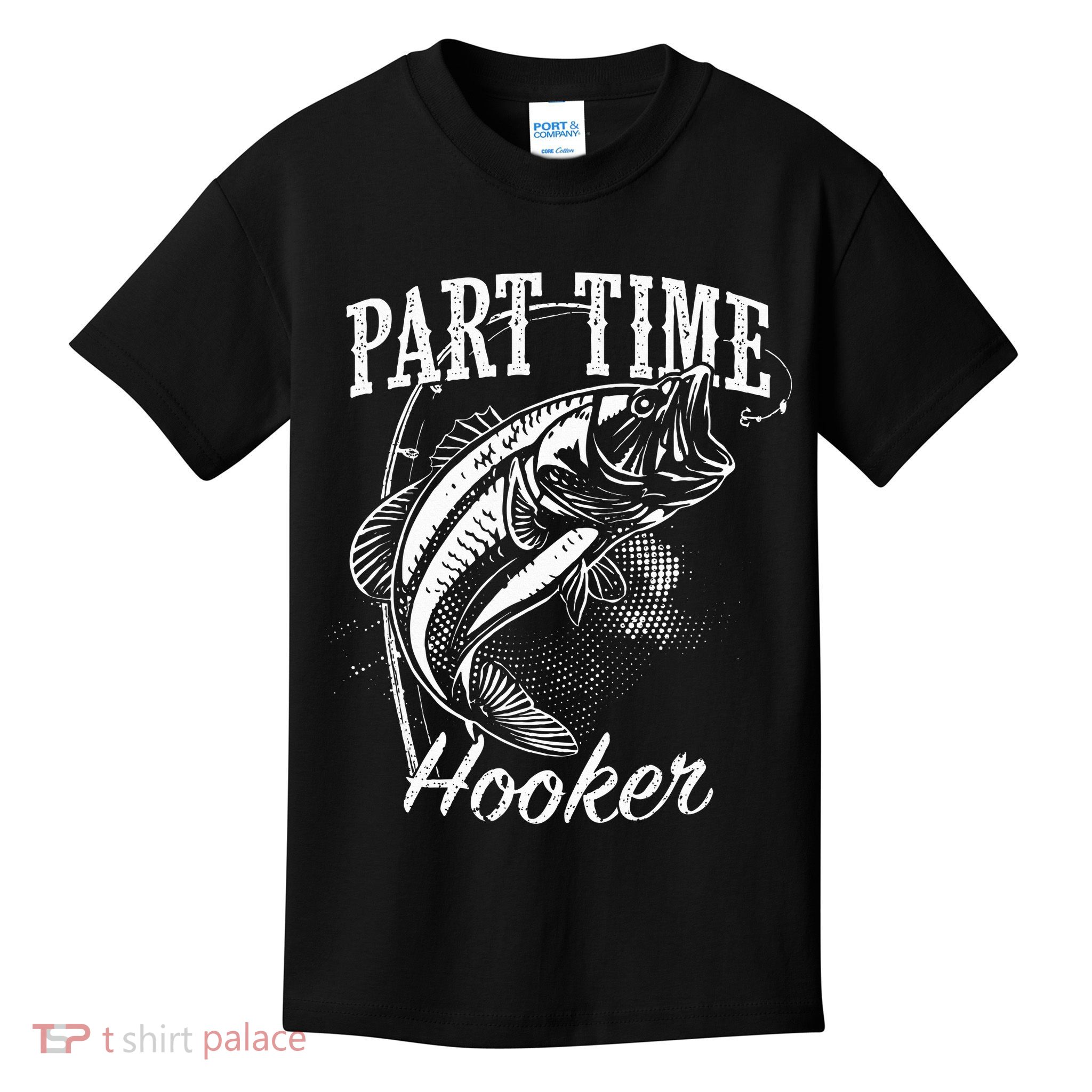 Part Time Hooker Fishing Kids T-Shirt
