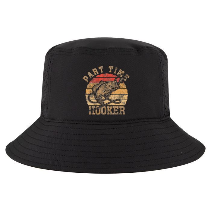 Part Time Hooker Funny Fishermen Sarcastic Joke For Dad Cool Comfort Performance Bucket Hat