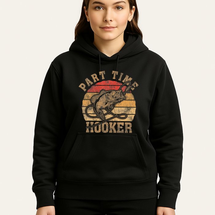 Part Time Hooker Funny Fishermen Sarcastic Joke For Dad Hoodie