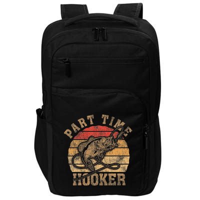 Part Time Hooker Funny Fishermen Sarcastic Joke For Dad Impact Tech Backpack
