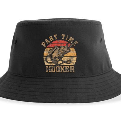 Part Time Hooker Funny Fishermen Sarcastic Joke For Dad Sustainable Bucket Hat