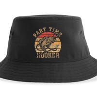 Part Time Hooker Funny Fishermen Sarcastic Joke For Dad Sustainable Bucket Hat