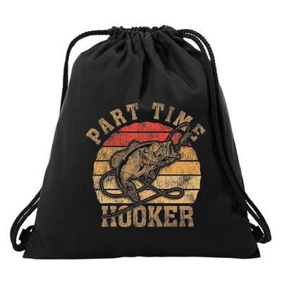 Part Time Hooker Funny Fishermen Sarcastic Joke For Dad Drawstring Bag