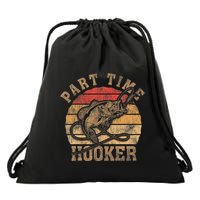 Part Time Hooker Funny Fishermen Sarcastic Joke For Dad Drawstring Bag