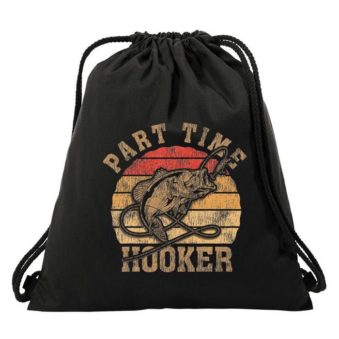 Part Time Hooker Funny Fishermen Sarcastic Joke For Dad Drawstring Bag