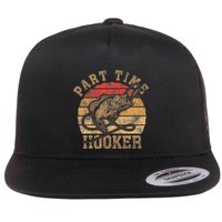 Part Time Hooker Funny Fishermen Sarcastic Joke For Dad Flat Bill Trucker Hat