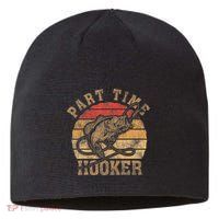 Part Time Hooker Funny Fishermen Sarcastic Joke For Dad Sustainable Beanie