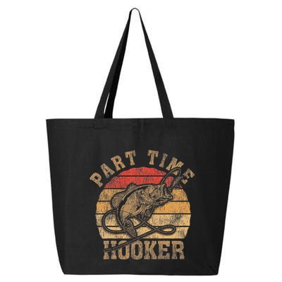 Part Time Hooker Funny Fishermen Sarcastic Joke For Dad 25L Jumbo Tote