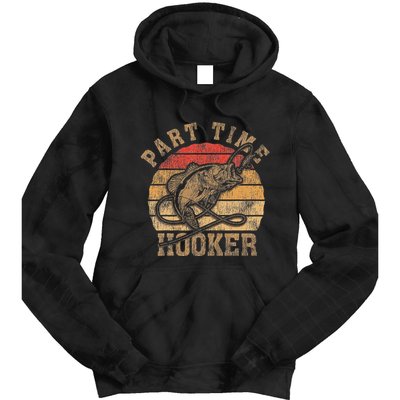 Part Time Hooker Funny Fishermen Sarcastic Joke For Dad Tie Dye Hoodie