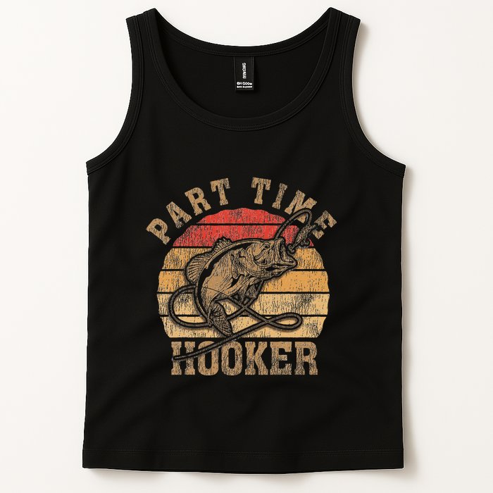 Part Time Hooker Funny Fishermen Sarcastic Joke For Dad Tank Top