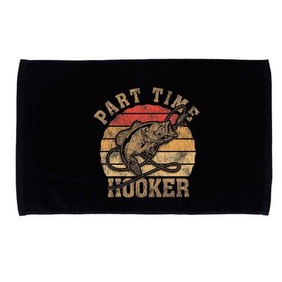 Part Time Hooker Funny Fishermen Sarcastic Joke For Dad Microfiber Hand Towel
