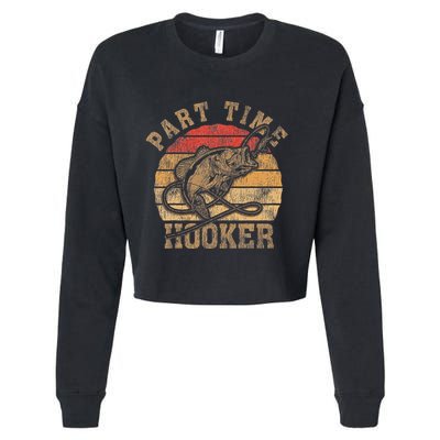 Part Time Hooker Funny Fishermen Sarcastic Joke For Dad Cropped Pullover Crew
