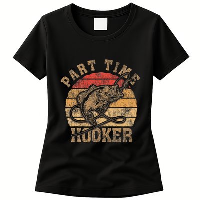 Part Time Hooker Funny Fishermen Sarcastic Joke For Dad Womens T-Shirt