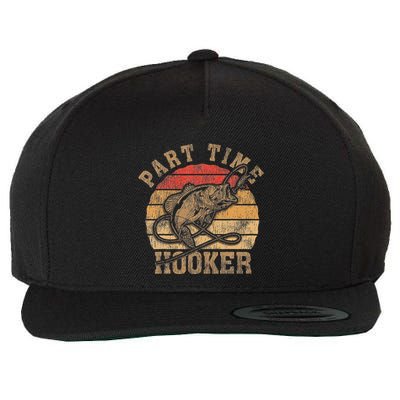 Part Time Hooker Funny Fishermen Sarcastic Joke For Dad Wool Snapback Cap