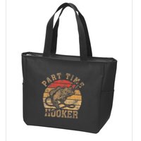 Part Time Hooker Funny Fishermen Sarcastic Joke For Dad Zip Tote Bag