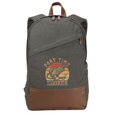Part Time Hooker Funny Fishermen Sarcastic Joke For Dad Cotton Canvas Backpack
